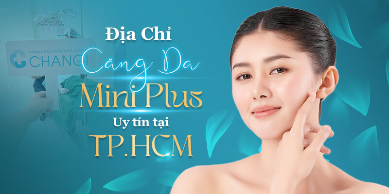 Địa chỉ Căng da Mini Plus uy tín tại Thành phố Hồ Chí Minh