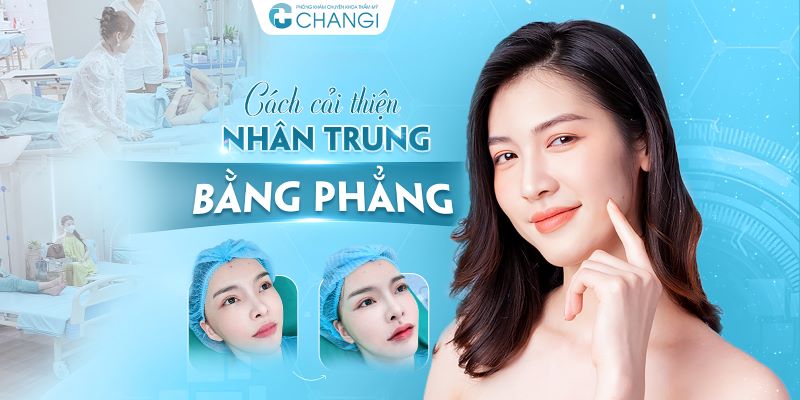 Cách cải thiện nhân trung bằng phẳng