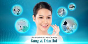 Cách giúp cho khuôn mặt căng và đàn hồi